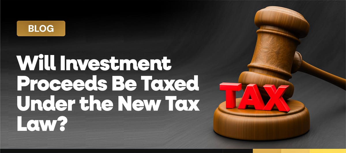 Will Investment Proceeds Be Taxed Under the New Tax Law?